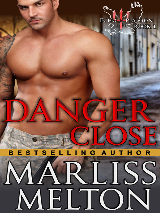 Title details for Danger Close by Marliss Melton - Available